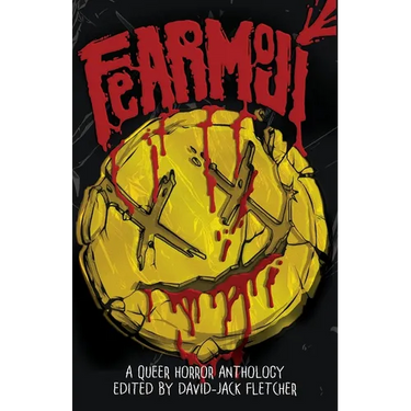 Fearmoji: A Queer Horror Anthology