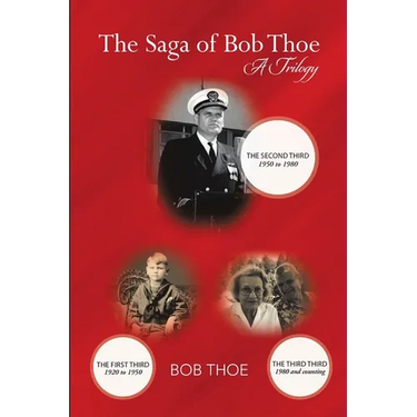 The Saga of Bob Thoe: A Trilogy: The Second Third