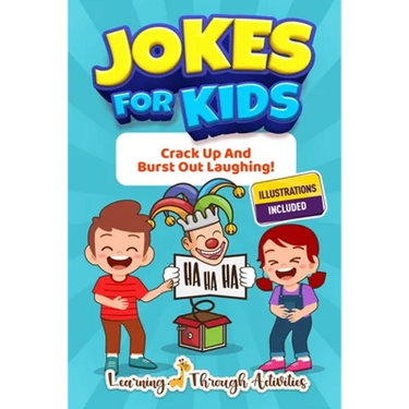 Jokes For Kids: Crack Up And Burst Out Laughing!