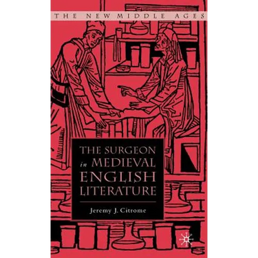 The Surgeon in Medieval English Literature