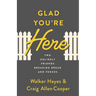 Glad You're Here: Two Unlikely Friends Breaking Bread and Fences