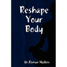 Reshape Your Body