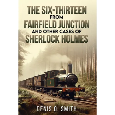 The Six-Thirteen from Fairfield Junction and other cases of Sherlock Holmes