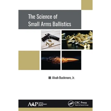 The Science of Small Arms Ballistics