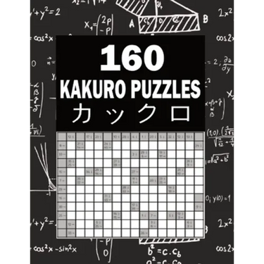 160 Kakuro Puzzles: Cross Sums Math Logic Puzzles - 8.6" X 11"