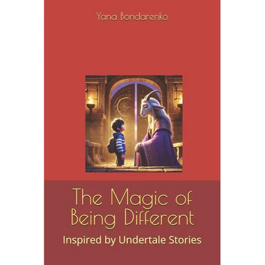 The Magic of Being Different: Inspired by Undertale Stories