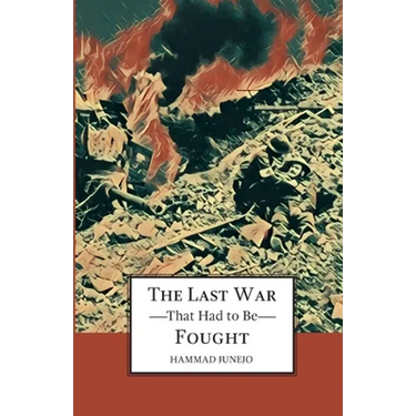 The Last War That Had To be Fought