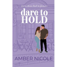 Dare To Hold