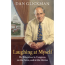Laughing at Myself: My Education in Congress, on the Farm, and at the Movies