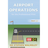 Airport Operations for the Professional Pilot