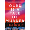 Ours Is a Tale of Murder