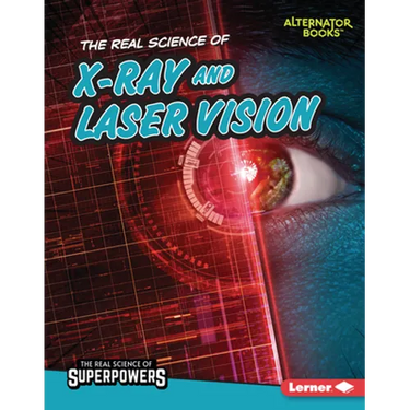 The Real Science of X-Ray and Laser Vision