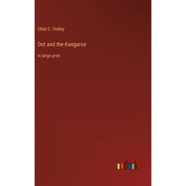 Dot and the Kangaroo: in large print