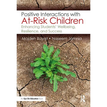 Positive Interactions with At-Risk Children: Enhancing Students' Wellbeing, Resilience, and Success