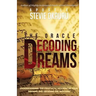 Decoding Dreams: Understanding the prophetic meaning of your dreams and battling the outcome