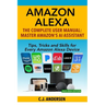 Amazon Alexa: The Complete User Manual - Tips, Tricks & Skills for Every Amazon Alexa Device