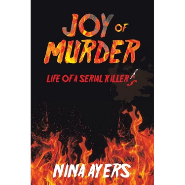 Joy of Murder: Life of a Serial Killer's