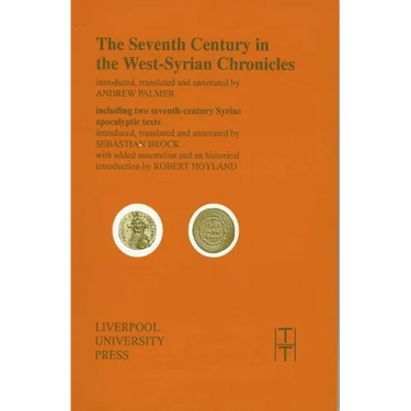 The Seventh Century in the West Syrian Chronicles