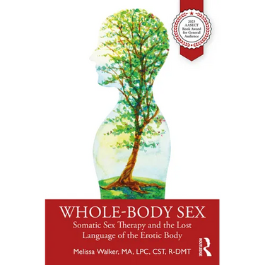 Whole-Body Sex: Somatic Sex Therapy and the Lost Language of the Erotic Body