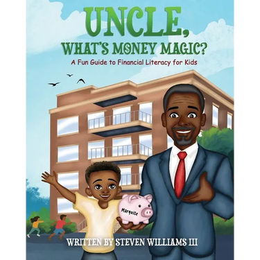 Uncle, What's Money Magic: A Fun Guide to Financial Literacy for Kids