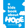 A Kids Book about Hope