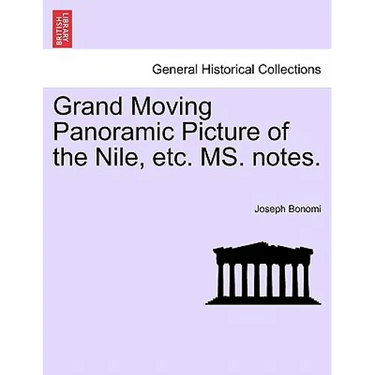 Grand Moving Panoramic Picture of the Nile, Etc. Ms. Notes.