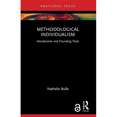 Methodological Individualism: Introduction and Founding Texts