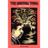The Undying Thing and Others