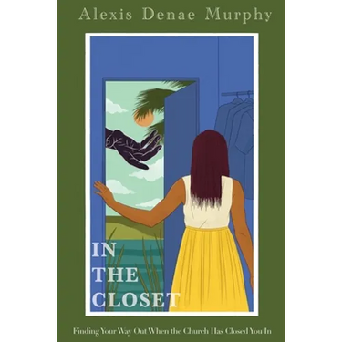 In the Closet: Finding Your Way Out When the Church Has Closed You In