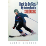 Back Up on Skis: My Journey Back to Ski Racing the True Story of Aubrie Mindock