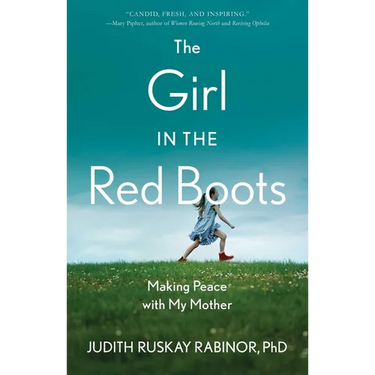 The Girl in the Red Boots: Making Peace with My Mother