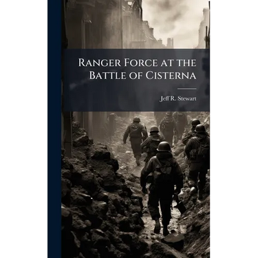 Ranger Force at the Battle of Cisterna