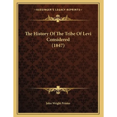The History Of The Tribe Of Levi Considered (1847)