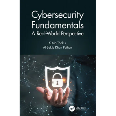 Cybersecurity Fundamentals: A Real-World Perspective