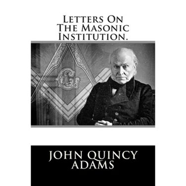 Letters On The Masonic Institution.