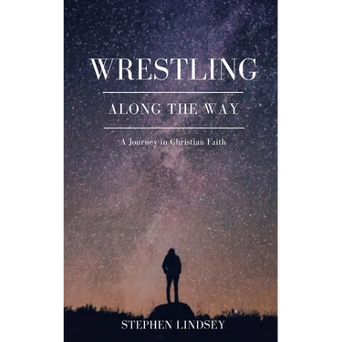 Wrestling Along the Way: A Journey in Christian Faith