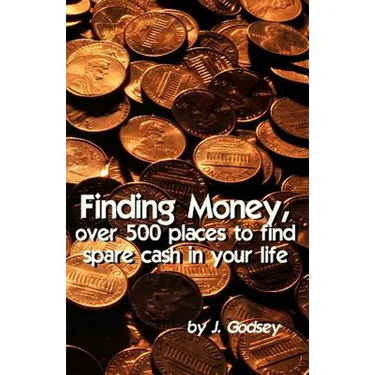 Finding Money: over 500 places to find spare cash in your life.
