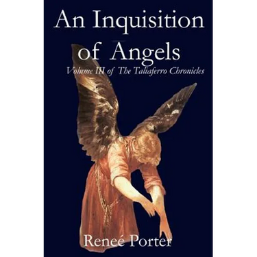 An Inquisition of Angels: Volume III of the Taliaferro Chronicles