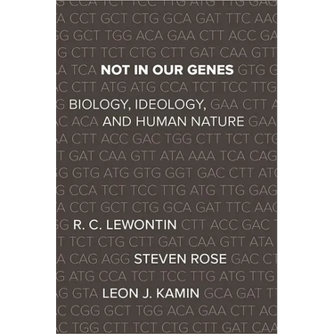 Not in Our Genes: Biology, Ideology, and Human Nature