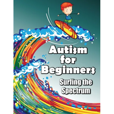 Autism for Beginners: Surfing the Spectrum