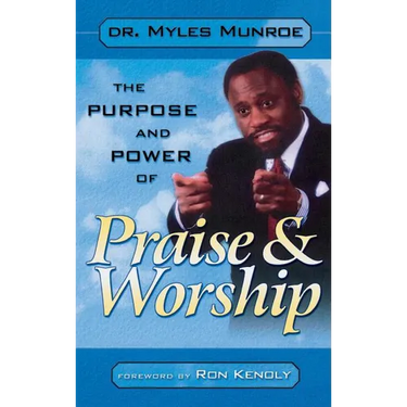 Purpose and Power of Praise and Worship