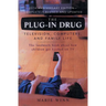 The Plug-In Drug: Television, Computers, and Family Life