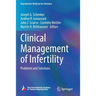 Clinical Management of Infertility: Problems and Solutions