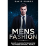 Mens Fashion: Basic Fashion Tips on How to Dress Enviably Manly