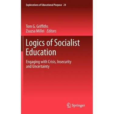 Logics of Socialist Education: Engaging with Crisis, Insecurity and Uncertainty