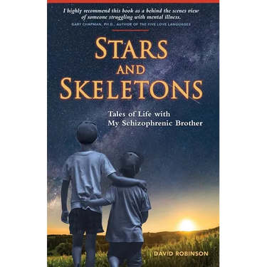 Stars and Skeletons: Tales of Life with My Schizophrenic Brother