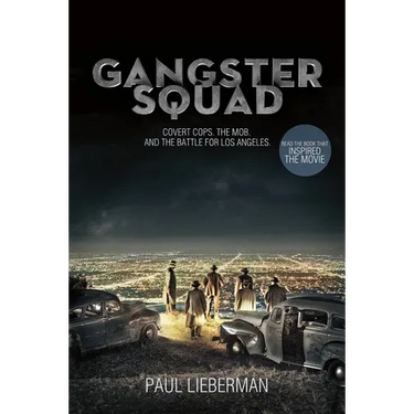 Gangster Squad: Covert Cops, the Mob, and the Battle for Los Angeles