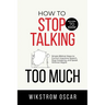 How to Stop Talking Too Much: Simple Biblical Steps to Control Impulsive Speech, Stop Gossiping, and Speak Without Regret