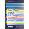 Control Theory Tutorial: Basic Concepts Illustrated by Software Examples