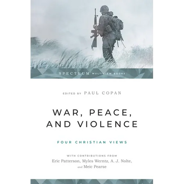 War, Peace, and Violence: Four Christian Views